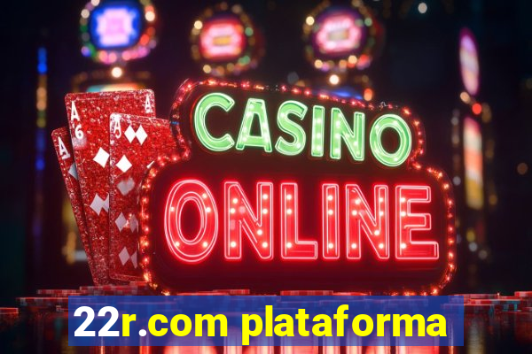 22r.com plataforma